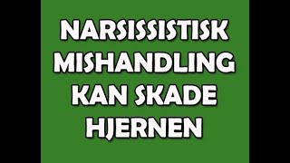 94 Narsissistisk mishandling kan gi hjerneskade [upl. by Lawton]