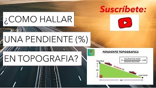 COMO CALCULAR LA PENDIENTE EN TOPOGRAFÍA [upl. by Edin]