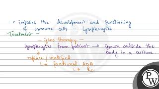 In gene therapy of Adenosine Deaminase ADA deficiency the patient requires periodic infusion [upl. by Buehler]