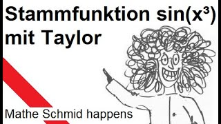 Die Taylorreihe von einer Stammfunktion von sinx³  Mathematik vom Mathe Schmid [upl. by Toma955]