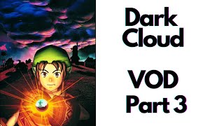 Dark Cloud VOD Part 3 [upl. by Flori]