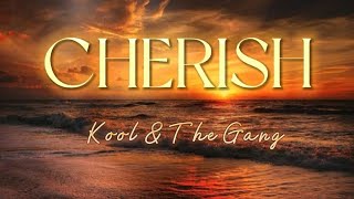 CHERISH  Kool amp The Gang Lyrics [upl. by Grimaldi595]