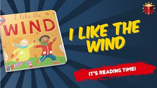 I Like The Wind  Reading Books For Kids [upl. by Notsgnik]