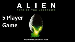 Alien Fate of the Nostromo 5 Player Episode 1 [upl. by Cruce]