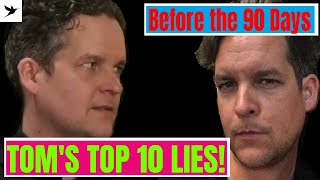 Toms TOP 10 LIES Before the 90 Days Review amp Analysis Ive Got a Secret [upl. by Arathorn361]