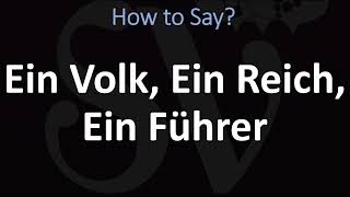 How to Pronounce Ein Volk Ein Reich Ein Führer [upl. by Erreipnaej]