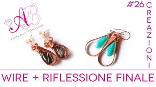 Video creazioni 26 bracciali rigidi amp come sempre wire   Riflessione finale [upl. by Emil492]