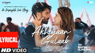 Akhiyaan Gulaab Lyrics Shahid Kapoor Kriti Sanon  Mitraz  Teri Baaton Mein Aisa Uljha Jiya [upl. by Merfe]