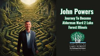 John Powers Journey to Become Alderman Ward 2 Lake Forest Illinois [upl. by Dermott]