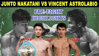 VINCENT ASTROLABIO VS JUNTO NAKATANI PREFIGHT ANALYSIS  NAKATANI VS ASTROLABIO WBC BANTAMWEIGHT [upl. by Dolorita]