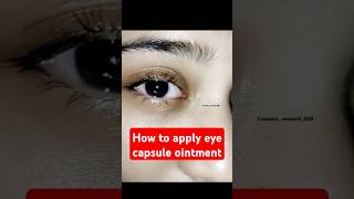 Eye Care  How To Apply Eye Capsule Ointment shorts eyecare viralvideo bts [upl. by Pownall]