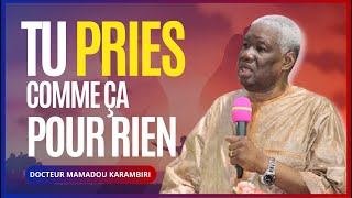 Ta vie de prière  Dieu ne vous exauce pas à cause de cela  Dr Mamadou KARAMBIRI [upl. by Afihtan]