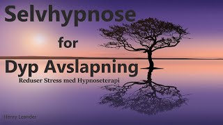 Hypnose for Dyp Avslapning  Reduser stress med Hypnoterapi  Norsk [upl. by Atul]