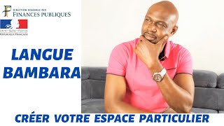 BAMBARA COMMENT CRÉER VOTRE ESPACE PARTICULIER  DÉCLARATION DIMPÔTS EN LIGNE 2020 [upl. by Hatnamas]