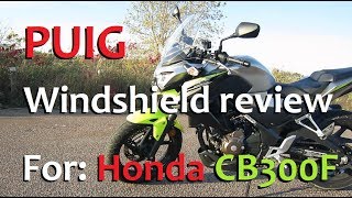 Puig Windshield Review and Installation Exact fit for Honda CB300F [upl. by Eiral27]