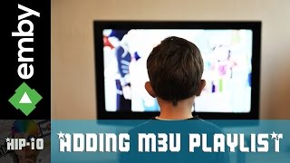 How to add a Live TV M3U playlist in Emby [upl. by Selby406]