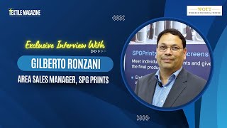 Non Woven Tech AsiaExclusive Interview With Gilberto RonzaniArea Sales Manager SPG Prints [upl. by Ebehp]