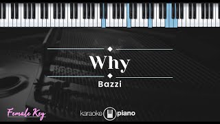 Why  Bazzi KARAOKE PIANO  FEMALE KEY [upl. by Neerom]