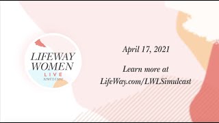 LifeWay Women Live Simulcast 2021 [upl. by Ytte]