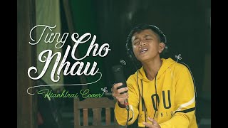 TỪNG CHO NHAU  Nhạc Hoa Lời Việt  Hianhtrai Cover [upl. by Goodyear727]