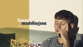 Isaac Waddington  Bright Skies Official Audio [upl. by Otrevlig]