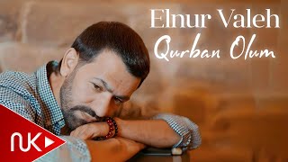 Elnur Valeh  Qurban Olum 2024 Yeni Klip 4K [upl. by Leotie]