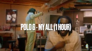 Polo G  My All 1 hour [upl. by Nytsirt737]