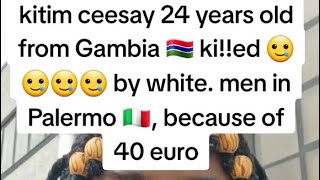 A Gambian 🇬🇲 killed in Italy 🇮🇹 because of 40 euro [upl. by Kleiman]