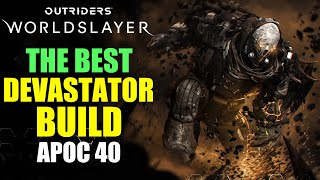 BEST DEVASTATOR BUILD Apocalypse Tier 40 MADE EASY  Outriders Worldslayer Devastator Build Guide [upl. by Fen]