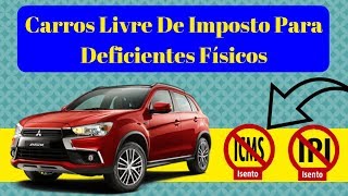 Quais Deficientes Físicos Podem Comprar Carros Com Desconto  Melhor Carro PCD ISENÇÃO ICMS [upl. by Nicolau]