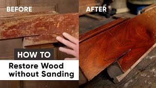 How to Restore Wood without Sanding [upl. by Eiramlatsyrk]