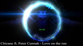 Chicane ft Peter Cunnah  Love on the run radio edit [upl. by Nayrbo714]