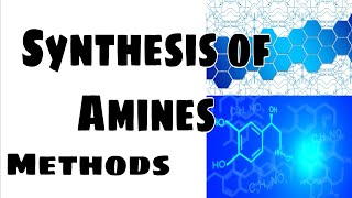 SYNTHESIS OF AMINES [upl. by Thoma202]