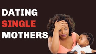 DATING SINGLE MOTHERS [upl. by Danna]