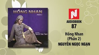 Nguyễn Ngọc Ngạn  Hồng Nhan  Phần 2 Audiobook 87 [upl. by Aninep]