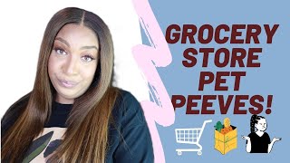 GROCERY STORE Pet Peeves [upl. by Kemeny107]