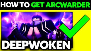 How To Get Arcwarder Deepwoken 2024  Step by Step [upl. by Colman]