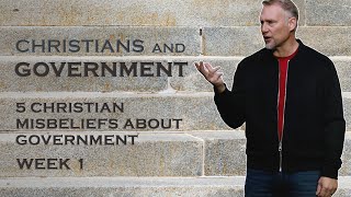 Christians And Government  5 Christian Misbeliefs About Government  Week 1  Pastor Kirk Winters [upl. by Yraeht871]