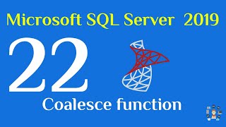 22  SQL Server 2019 Coalesce function [upl. by Asilegna]