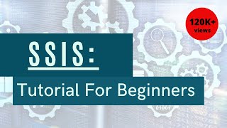 SSIS For Beginners Tutorial [upl. by Cathleen]