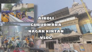 AIROLI GURUDWARA NAGAR KIRTAN VLOG 🙏gatka love [upl. by Etteraj]