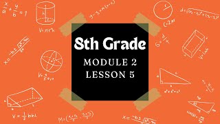 8th Grade Module 2 Lesson 5 Eureka Math Squared [upl. by Susette]