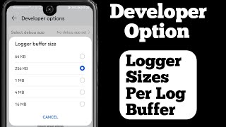 Logger Buffer Size in Android  Improve Performance2022 [upl. by Eelesor]