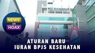 Aturan Baru Iuran Bpjs Kesehatan  NEWS OR HOAX [upl. by Karla]