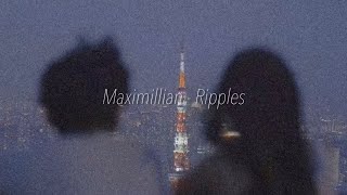 팝송추천 Maximillian  Ripples 허무하게 떠나버린 너에게 하고싶은 말 가사한글자막 [upl. by Kared]