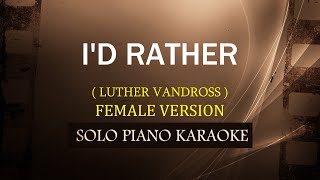 ID RATHER  FEMALE VERSION   LUTHER VANDROSS  COVERCY [upl. by Llered86]