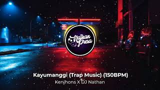 Kayumanggi  Kenjhons X DJ Nathan Trap Music 150BPM [upl. by Ma751]