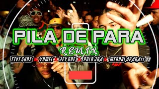 YOMEL EL MELOSO ❌TIVI GUNZ ❌JEY ONE ❌MENORLAPARA77 ❌POLO JOA  PILA DE PARA REMIX [upl. by Werdn]