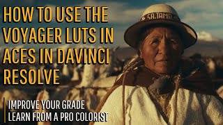 Using Voyager LUT pack in ACES for DaVinci Resolve [upl. by Eanerb457]