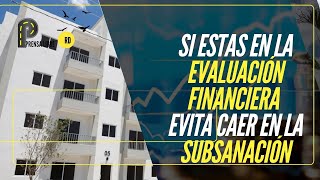 ANTES DE LA EVALUACIÓN FINANCIERA EVITA CAER EN LA SUBSANACIÓN [upl. by Aronas]